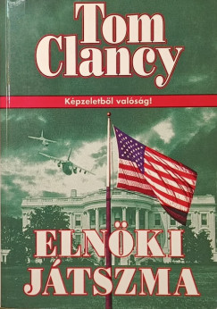 Tom Clancy - Elnöki játszma