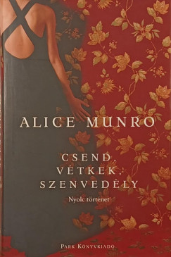 Alice Munro - Csend, vtkek, szenvedly