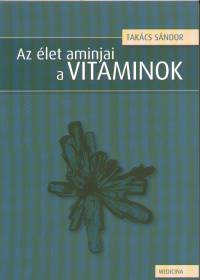 Takcs Sndor - Az let aminjai a vitaminok