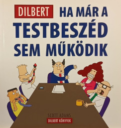 Scott Adams - Dilbert - Ha mr a testbeszd sem mkdik