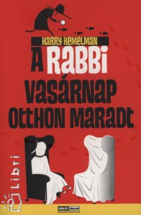 Harry Kemelman - A rabbi vasrnap otthon maradt