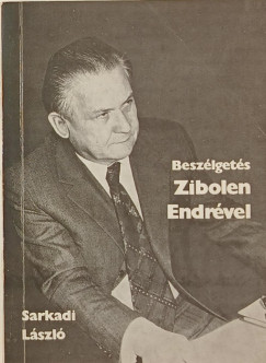 Sarkadi Lszl - Beszlgets Zibolen Endrvel