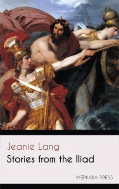 Jeanie Lang - Stories from the Iliad