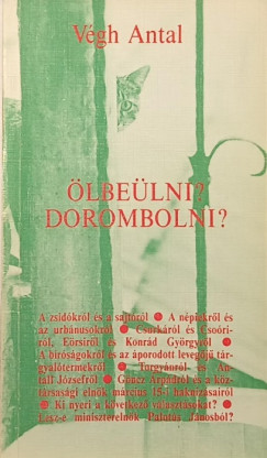 V�gh Antal - �lbe�lni? Dorombolni?