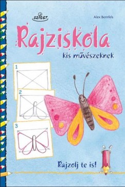 Alex Bernfels - Rajziskola kismvszeknek - Rajzolj te is!