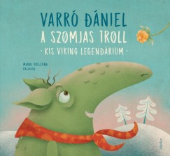 Varr Dniel - A szomjas troll - Kis viking legendrium