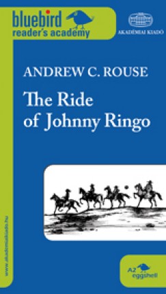 Andrew C. Rouse - The Ride of Johnny Ringo