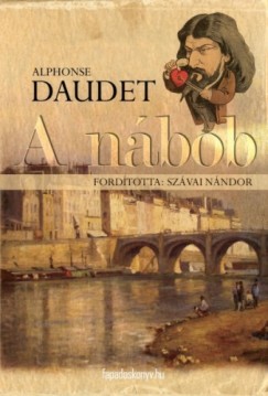 Alphonse Daudet - Alphonse Daudet - A nbob