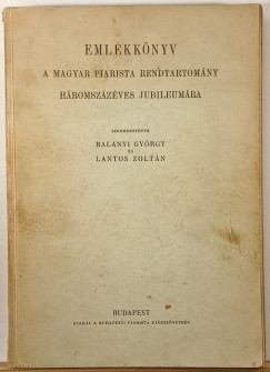 Emlékkönyv a Magyar Piarista Rendtartomány háromszázéves jubileumára