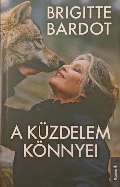 Brigitte Bardot - A k�zdelem k�nnyei