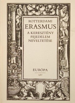 Rotterdami Erasmus - A kereszt�ny fejedelem neveltet�se