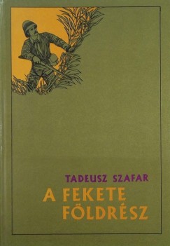 Tadeusz Szafar - A fekete fldrsz