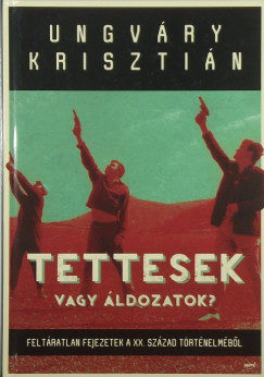 Ungvry Krisztin - Tettesek vagy ldozatok?