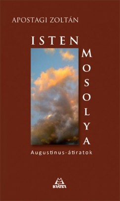 Apostagi Zoltn - Isten mosolya