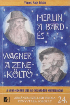 Vmosi Nagy Istvn - Merlin, a brd s Wagner, a zeneklt