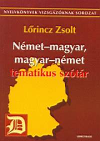 Lrincz Zsolt - Nmet - magyar, magyar - nmet tematikus sztr