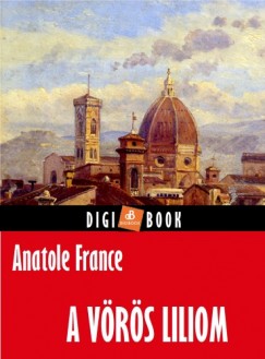 France Anatole - Anatole France - A vrs liliom