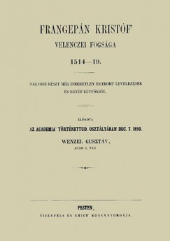 Wenzel Gusztáv - Frangepán Kristóf velenczei fogsága (1514-19)