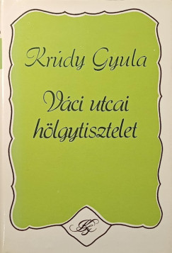 Krdy Gyula - Vci utcai hlgytisztelet