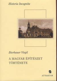 Borbr  Virgil  (Bierbauer) - A magyar ptszet trtnete