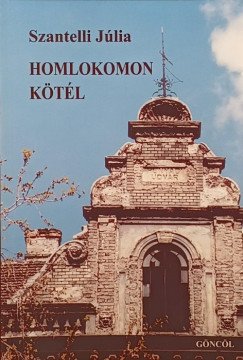Szantelli Júlia - Homlokomon kötél - dedikált
