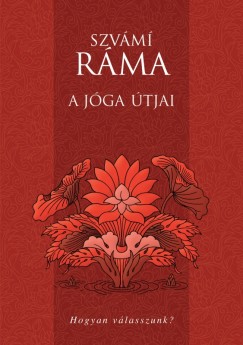 Szvámi Ráma - A jóga útjai