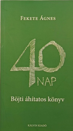 Fekete Ágnes - 40 nap