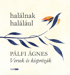 P�lfi �gnes - Hal�lnak hal�l�ul