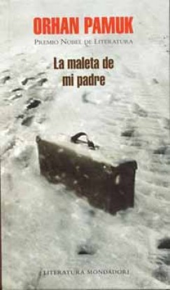 Orhan Pamuk - La Maleta De Mi Padre