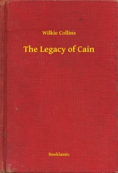 Wilkie Collins - The Legacy of Cain