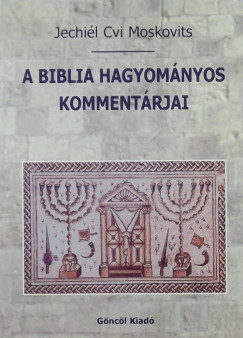 Jechil Cvi Moskovits - A biblia hagyomnyos kommentrjai