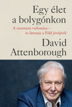 David Attenborough - Egy let a bolygnkon