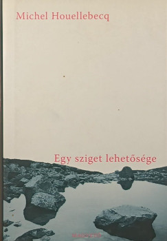 Michel Houellebecq - Egy sziget lehetsge