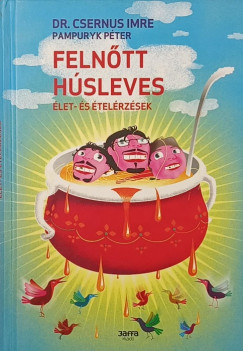 Dr. Csernus Imre - Pampuryk Pter - Felntt hsleves