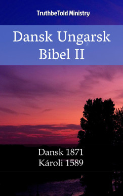 TruthBeTold Ministry - Dansk Ungarsk Bibel II