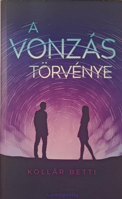 Kollár Betti - A vonzás törvénye