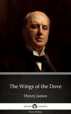 Henry James - The Wings of the Dove by Henry James (Illustrated)