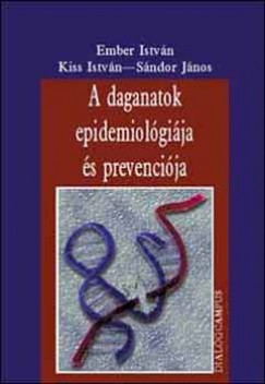 Ember Istvn - Dr. Kiss Istvn - Sndor Jnos - A daganatok epidemiolgija s prevencija