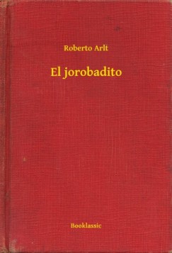 Roberto Arlt - El jorobadito