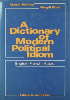 Wagdi Ghali - Magdi Wahba - A Dictionary of Modern Political Idiom