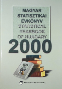 Magyar Statisztikai vknyv 2000 - Statistical Yearbook of Hungary 2000