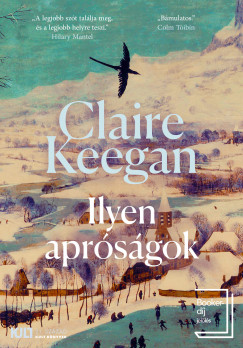 Claire Keegan - Ilyen aprsgok