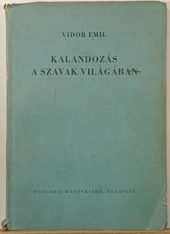 Vidor Emil - Kalandozás a szavak világában (dedikált)