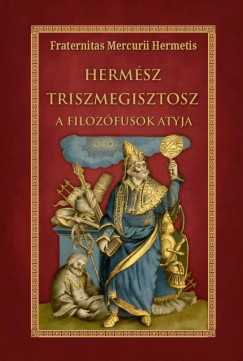 Hermész Triszmegisztosz - A filozófusok atyja