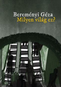 Bereményi Géza - Milyen világ ez?