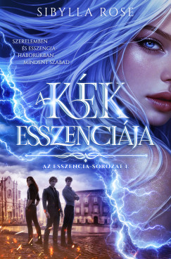 Sibylla Rose - A k�k esszenci�ja - Az esszencia-sorozat 1.
