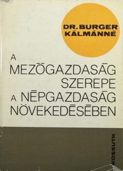 Burger Klmnn - A mezgazdasg szerepe a npgazdasg nvekedsben