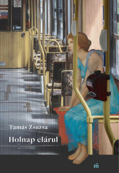 Tam�s Zsuzsa - Holnap el�rul