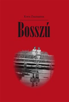 Korn Zsuzsa - Bossz�