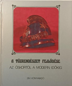 Szab� K�roly - Szil�gyi J�nos - A t�zrend�szet fejl�d�se